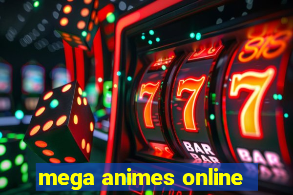 mega animes online